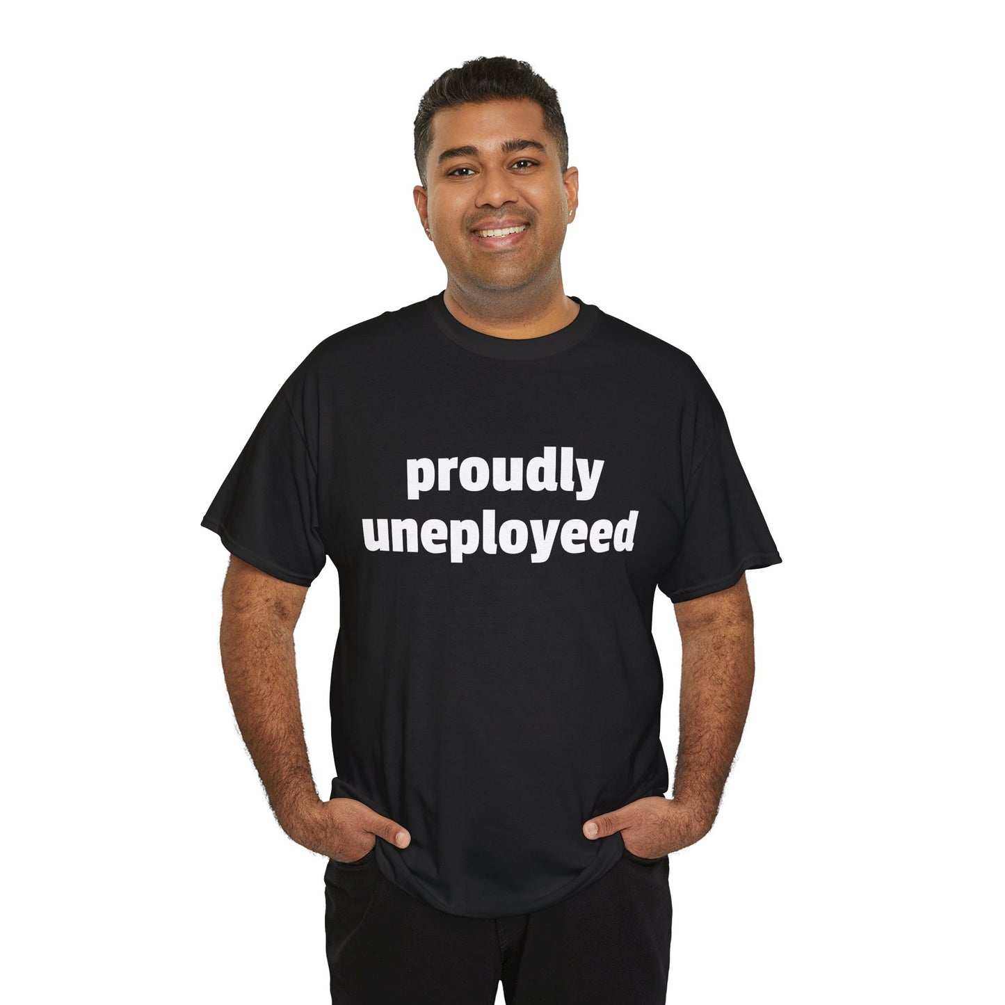 Proudly Unemployeed tee