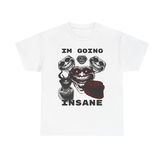 I'm Going Insane Troll Face Tee