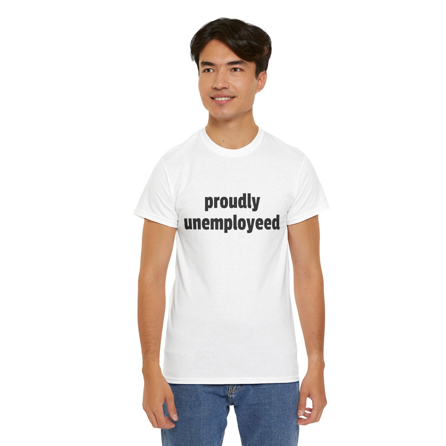 Proudly Unemployeed tee